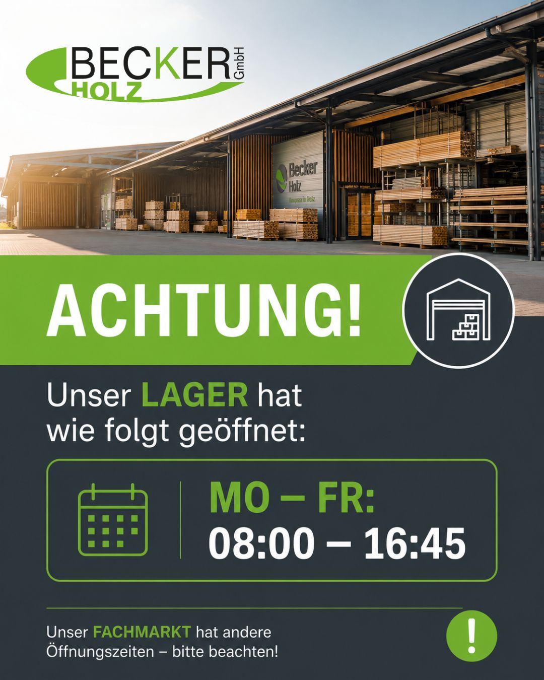 Becker Holz - Unser Lager hat Mo - Fr von 8 - 16:45 geöffnet!